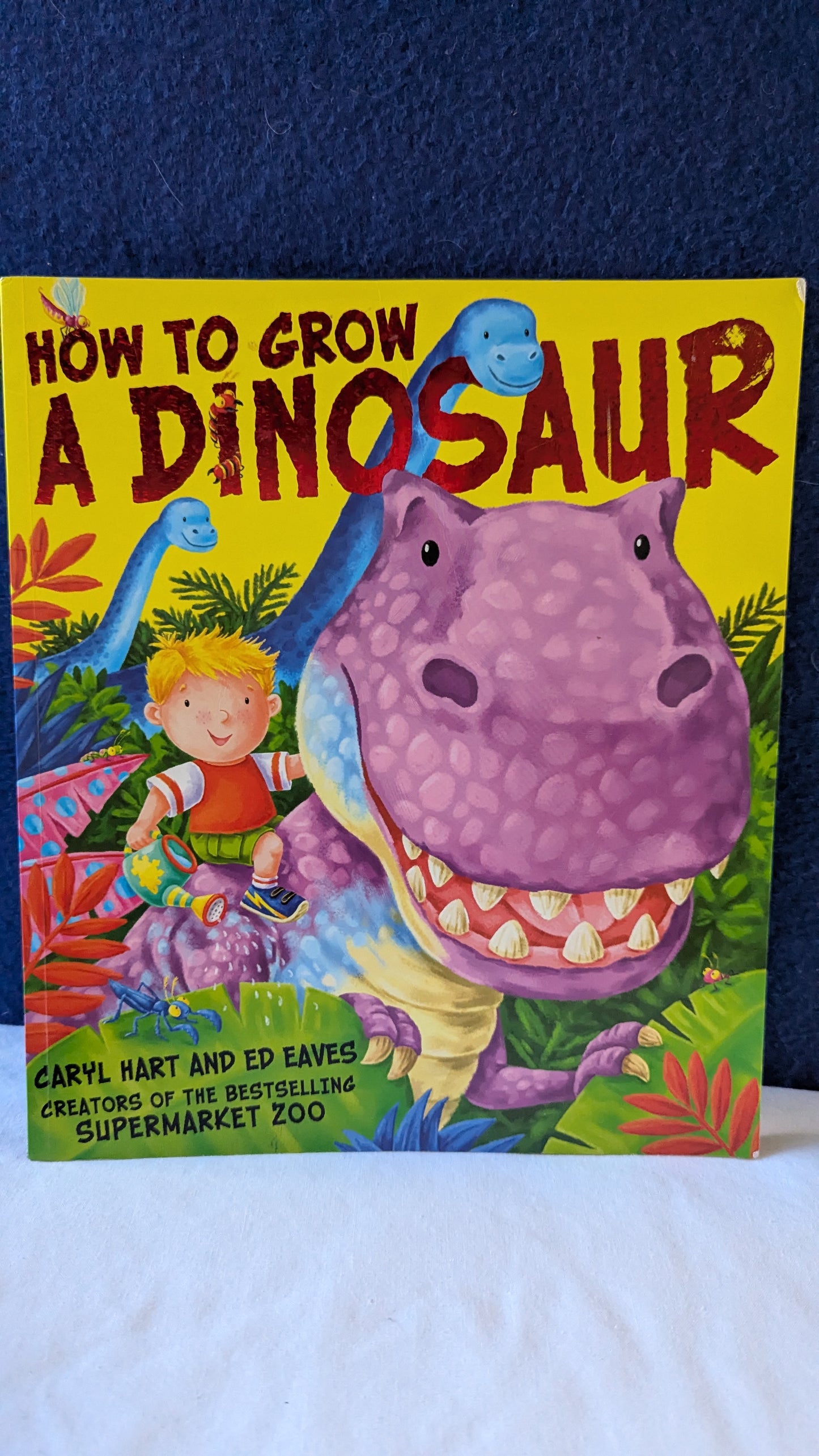 How to Grow a Dinosaur - Caryl Hart