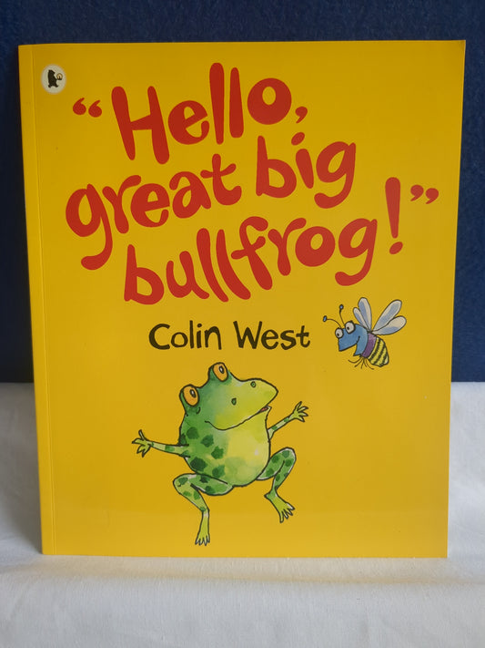 Bonjour, grande grenouille taureau - Colin West