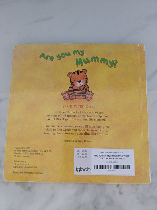 Are You my Mummy? Little Tiger Cub Touch & Feel Book