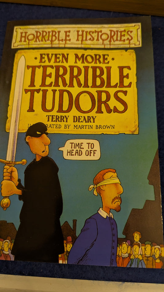 Horrible Histories Even More Terrible Tudors
