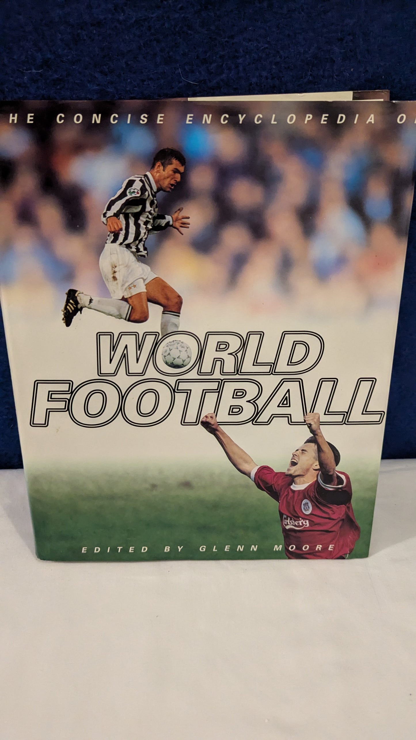 The Concise Encyclopedia World Football 1999