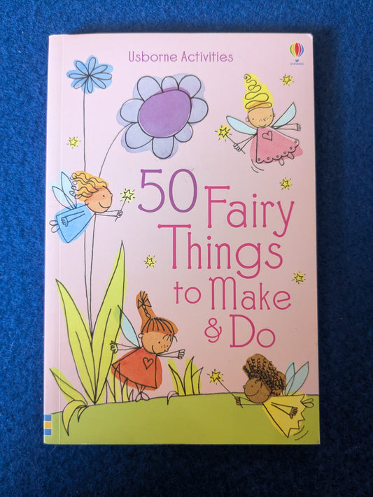 Usbourne 50 Fairy Things to Make & Do