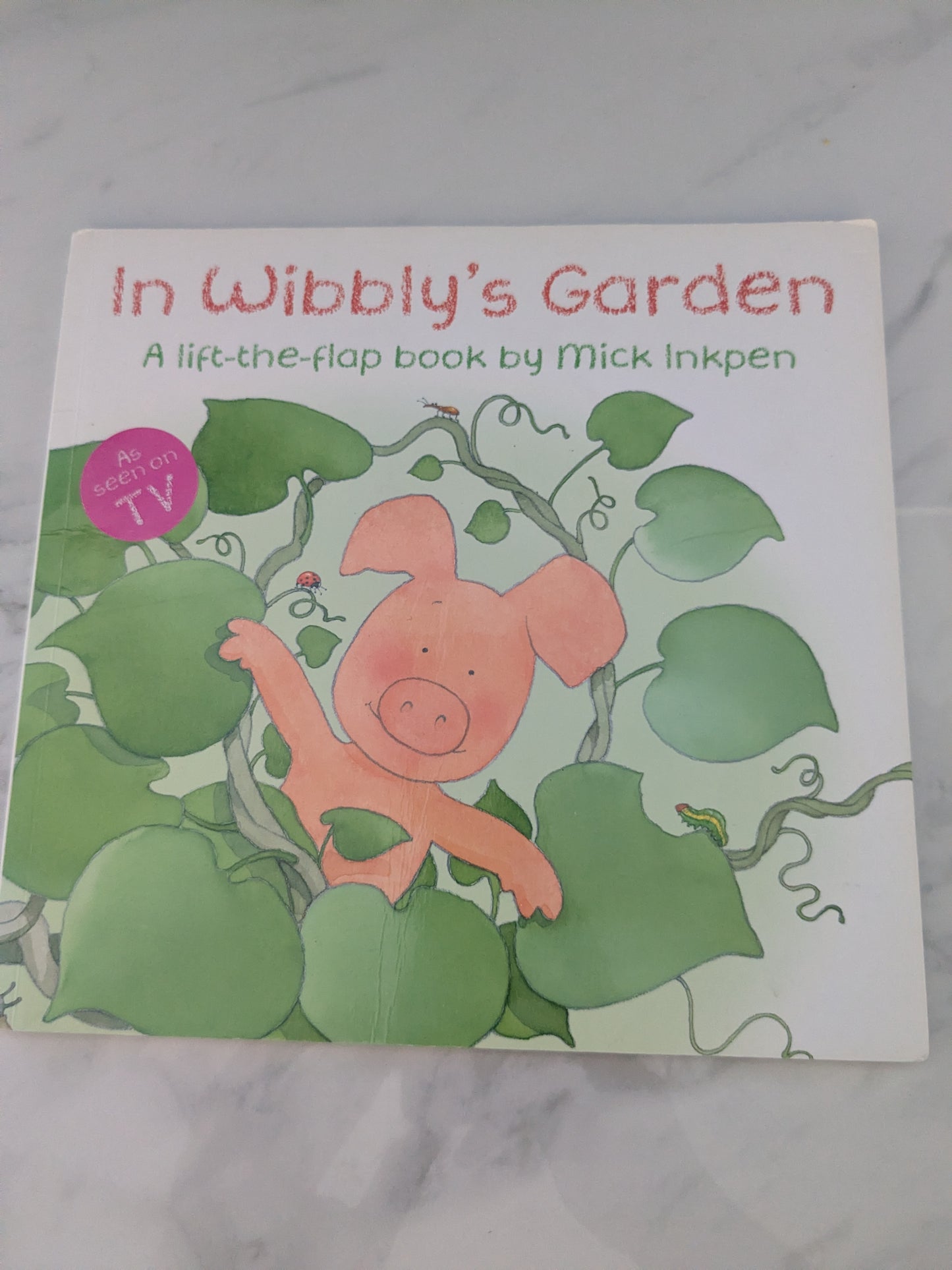 In Wibbly's Garden: A Lift the Flap Book - Mick Inkpen