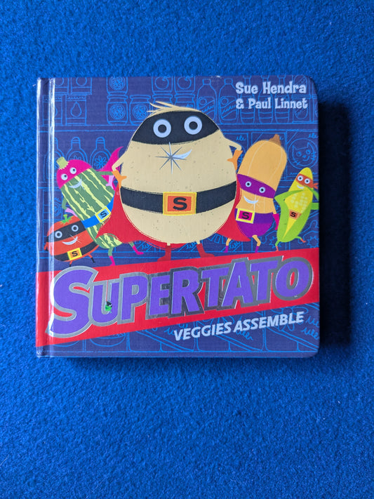 Supertato Veggies Assemble - Sue Hendra