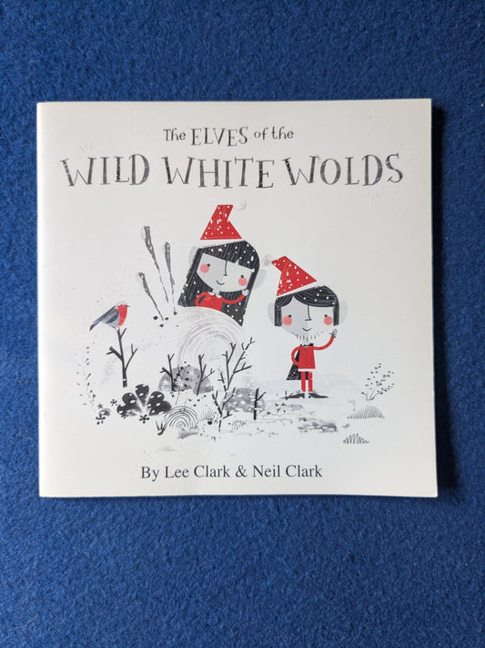 The Elves of the Wild White Wolds - Lee Clark