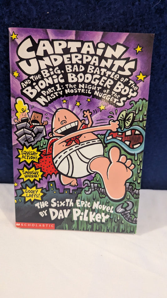 Captain Underpants and the Big Bad Battle of the Bionic Booger Boy - Dav Pilkey