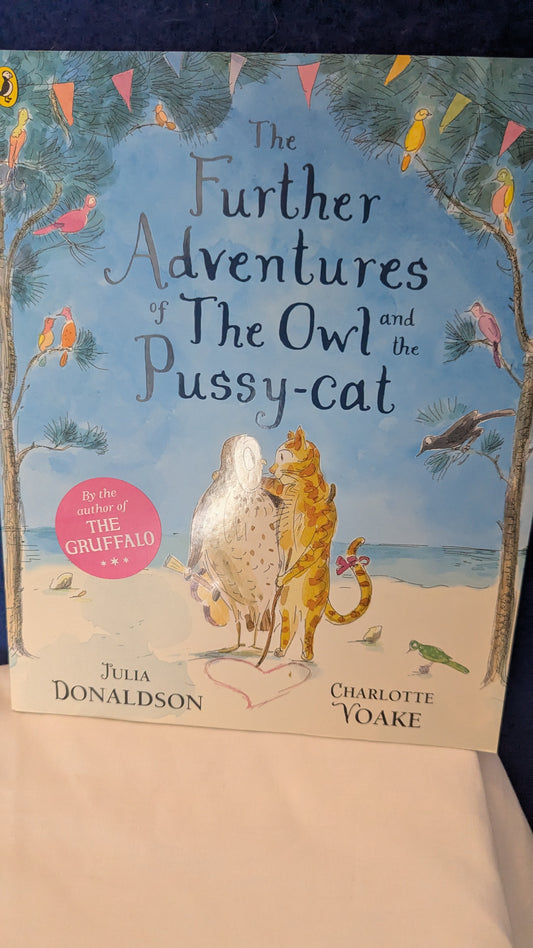 The Further Adventures of The Owl and the Pussy-cat - Julia Donaldson