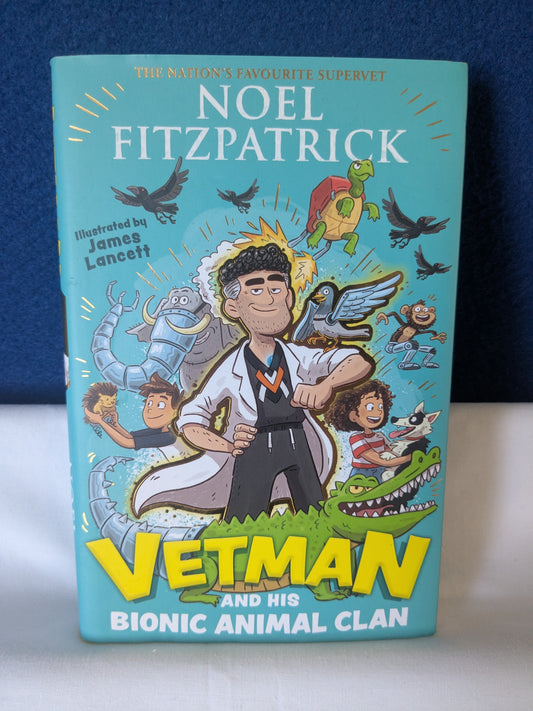 Vetman and his Bionic Animal Clan - Noel Fitzpatrick