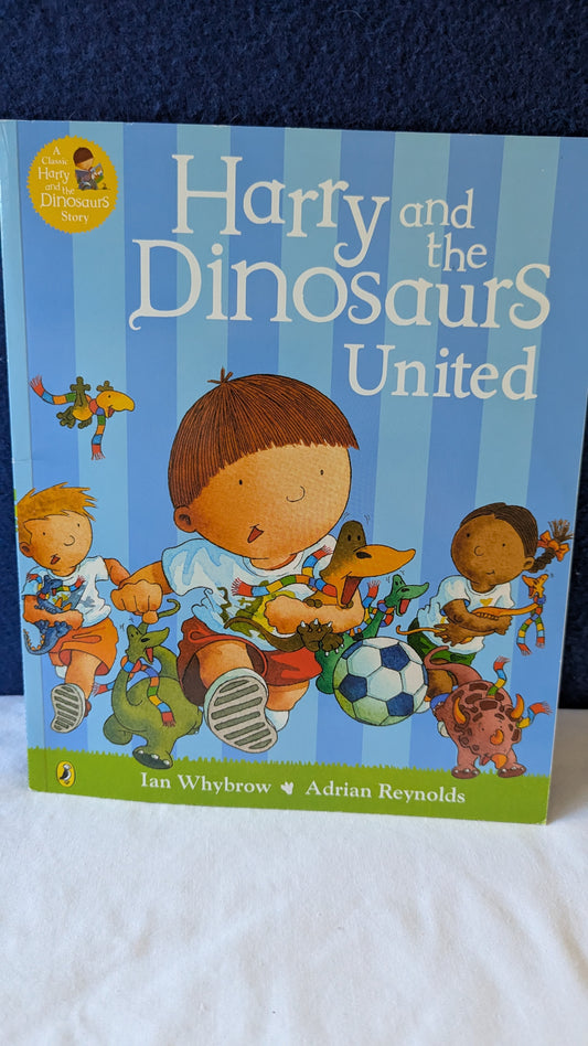 Harry and the Dinosaurs United - Ian Whybrow