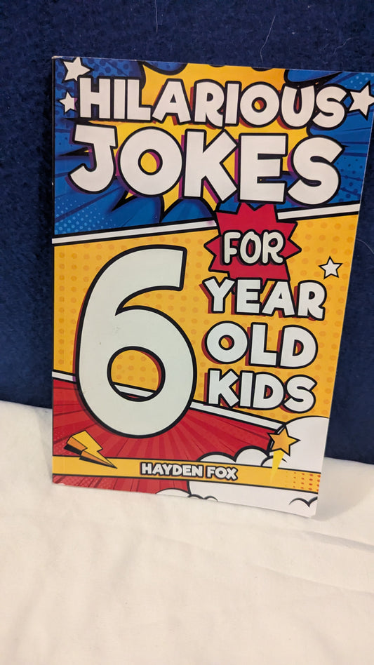 Hilarious Jokes for 6 Year Olds - Hayden Fox